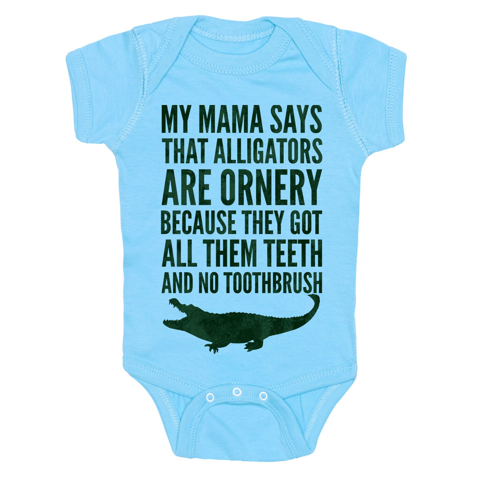My Mama Says That Alligators Are Ornery Baby One Piece